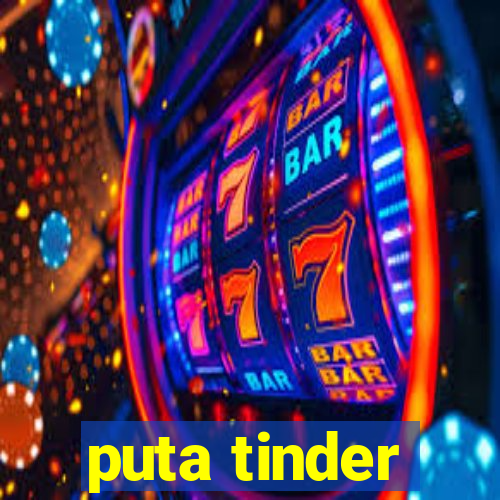 puta tinder